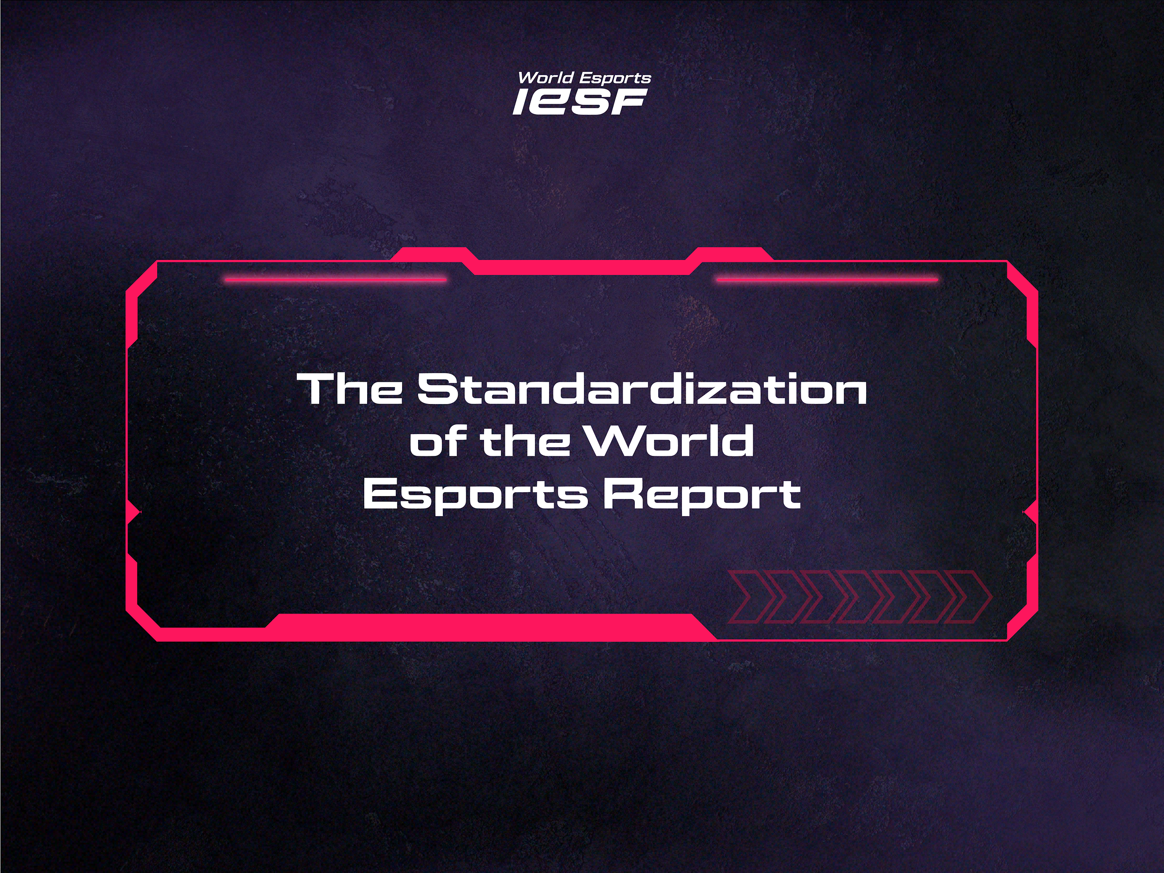The Standardization of World Esports Report