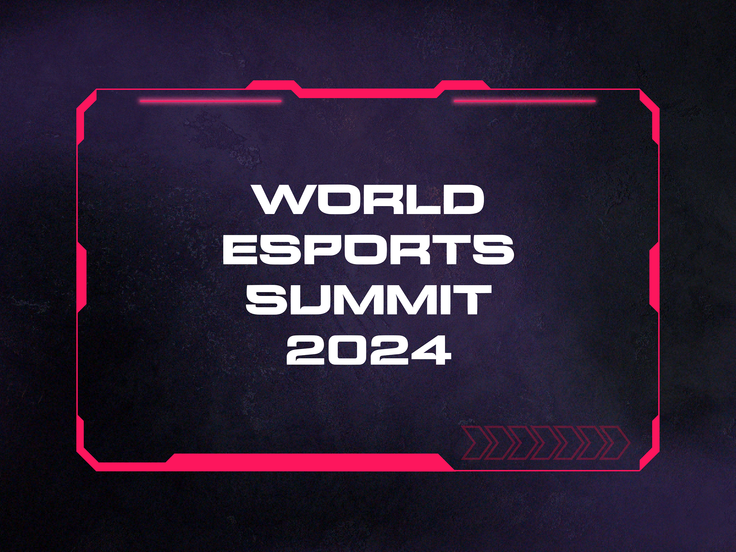EVENT REPORT : WORLD ESPORTS SUMMIT 2024