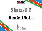 The 6th e-Sports World Championship Baku 2014 - Starcraft2 Open Semi-Final2-2