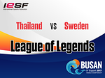 [LoL] Thailand vs Sweden [2017.11.09] 9th IeSF World Championship