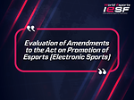 Evaluation of Amendments to the Act on Promotion of Esports (Electronic Sports)