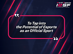 To Tap into the Potential of Esports as an Official Sport