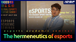 [2019 GEES] The hermeneutics of esports