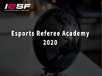 IESF LAUNCHES INTERNATIONAL ESPORTS REFEREE ACADEMY