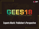 [2018 GEES] Esports World : Publisher's Perspective